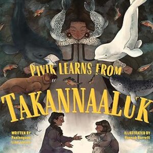 Pivik Learns from Takannaaluk