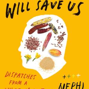 Our Knives Will Save Us: Dispatches from a White Mountain Apache Chef